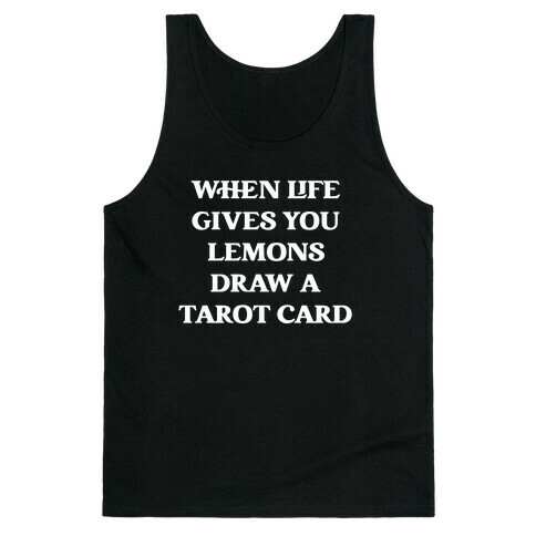 When Life Gives You Lemons, Draw A Tarot Card Tank Top