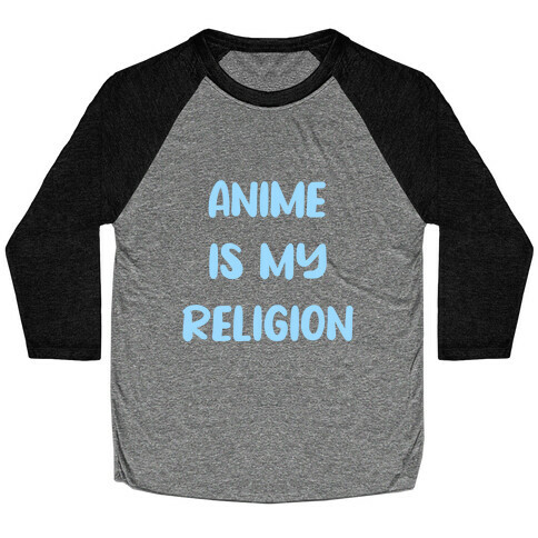 Anime Is My Religion Baseball Tee
