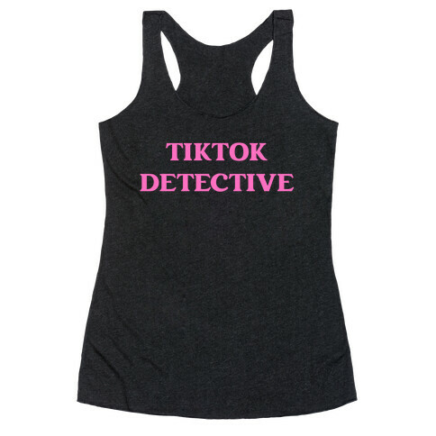 Tiktok Detective Racerback Tank Top