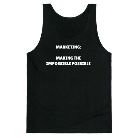 Marketing: Making The Impossible Possible Tank Top