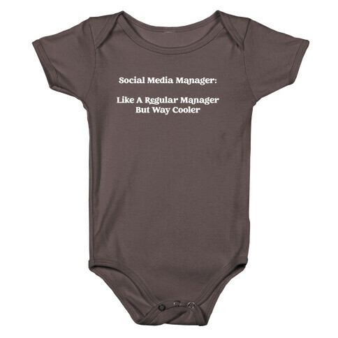 Social Media Manager: Like A Regular Manager But Way Cooler Baby One-Piece