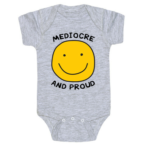 Mediocre and Proud Baby One-Piece