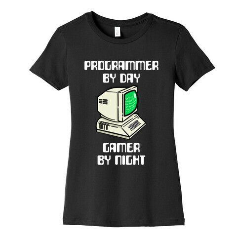 Programmer By Day, Gamer By Night. Womens T-Shirt