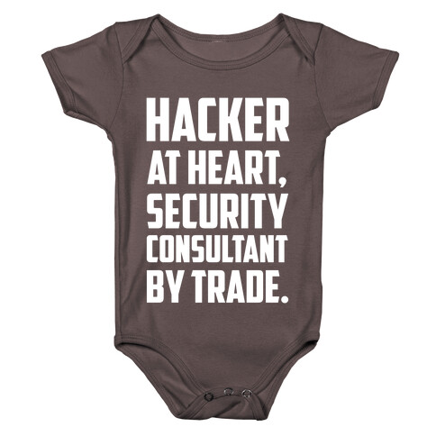 Hacker At Heart, Security Consultant By Trade. Baby One-Piece