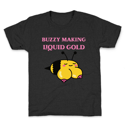 Buzzy Making Liquid Gold Kids T-Shirt