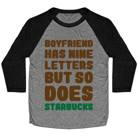 Starbucks Not Boyfriends Baseball Tee