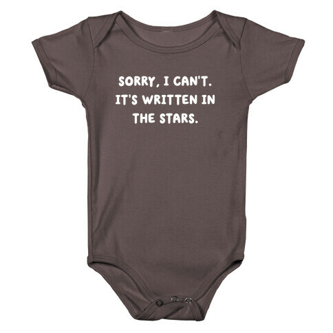 Sorry, I Can't. It's Written In The Stars. Baby One-Piece