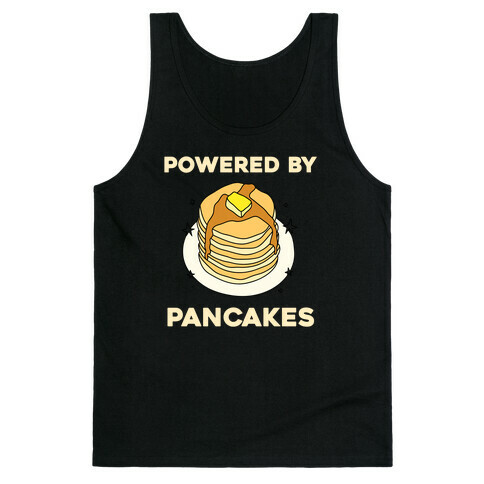 Powered By Pancakes Tank Top