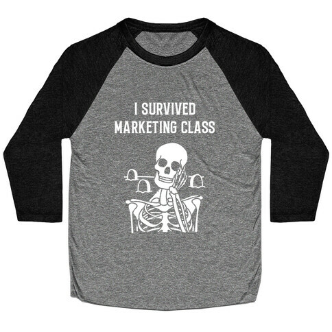 I Survived Marketing Class Baseball Tee