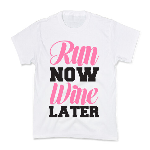 Run Now Wine Later Kids T-Shirt