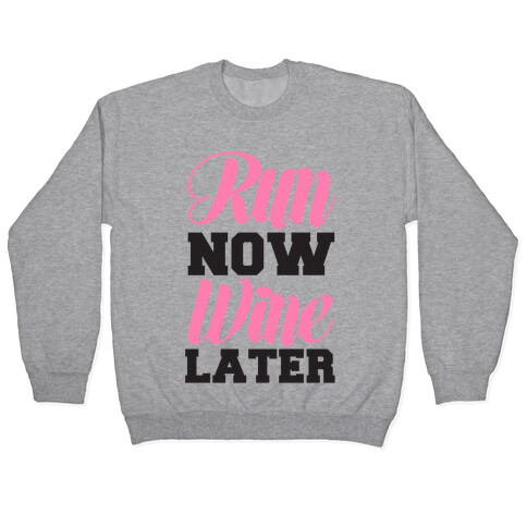 Run Now Wine Later Pullover