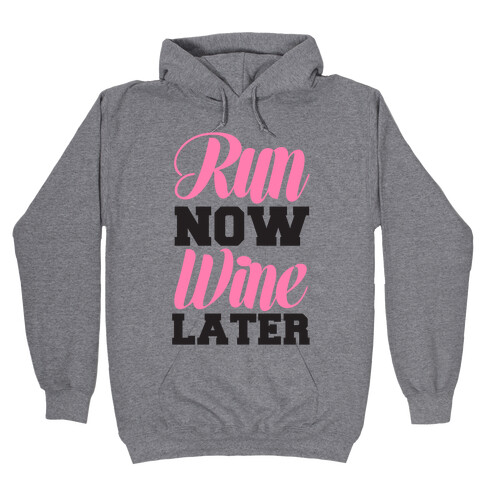 Run Now Wine Later Hooded Sweatshirt