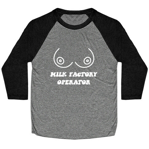 Milk Factory Operator Baseball Tee