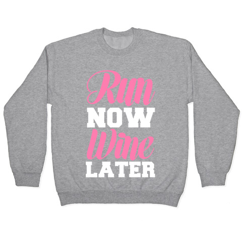 Run Now Wine Later Pullover