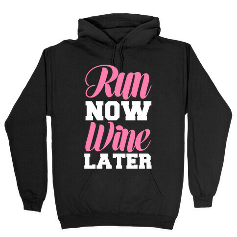 Run Now Wine Later Hooded Sweatshirt