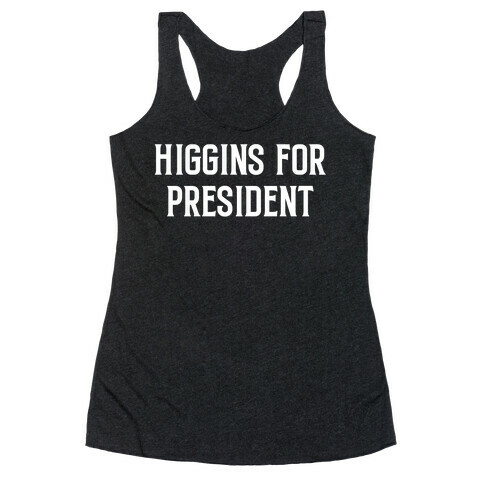 Higgins For President Racerback Tank Top