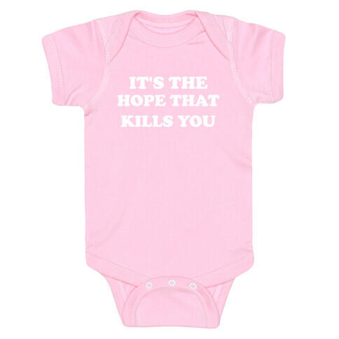 It's The Hope That Kills You Baby One-Piece