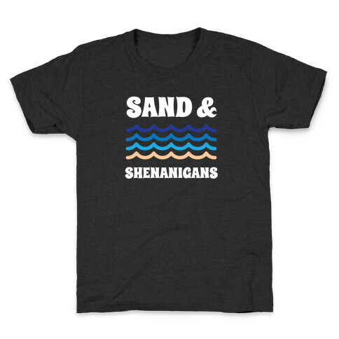 Sand And Shenanigans Kids T-Shirt