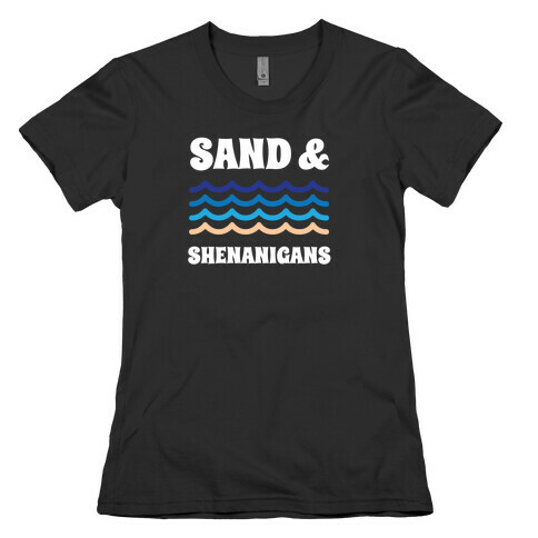 Sand And Shenanigans Womens T-Shirt