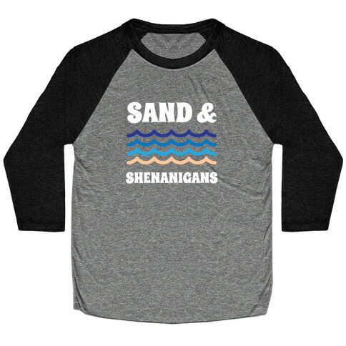 Sand And Shenanigans Baseball Tee