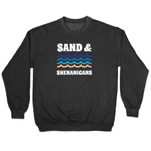 Sand And Shenanigans Pullover