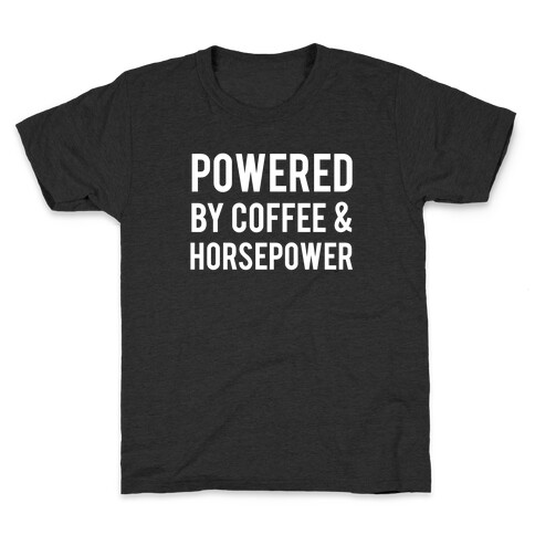 Powered By Coffee And Horsepower Kids T-Shirt