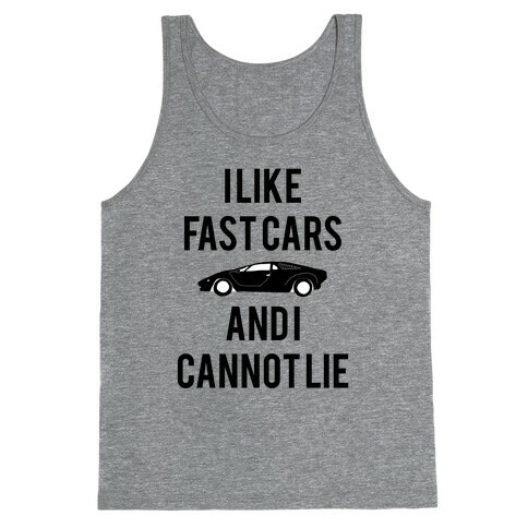I Like Fast Cars And I Cannot Lie Tank Top