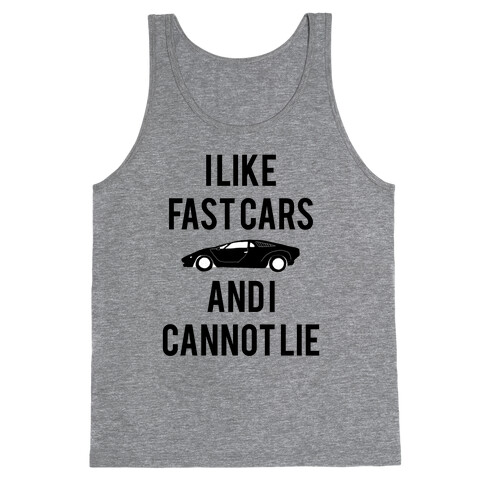 I Like Fast Cars And I Cannot Lie Tank Top