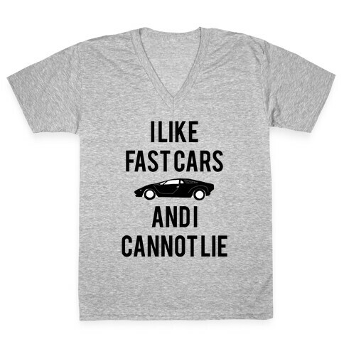 I Like Fast Cars And I Cannot Lie V-Neck Tee Shirt