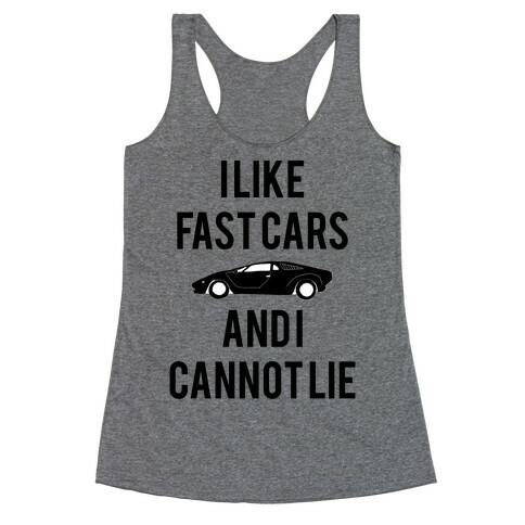 I Like Fast Cars And I Cannot Lie Racerback Tank Top