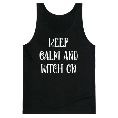 Keep Calm And Witch On Tank Top