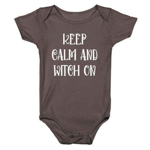 Keep Calm And Witch On Baby One-Piece