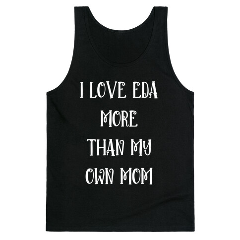 I Love Eda Clawthorne More Than My Own Mom Tank Top