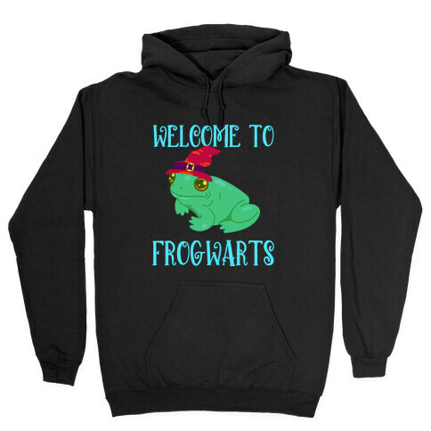 Welcome To Frogwarts Hooded Sweatshirt