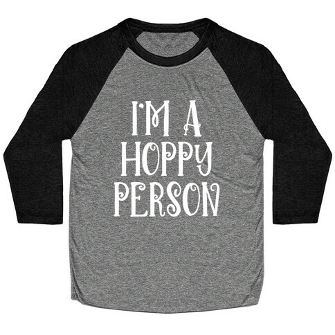 I'm A Hoppy Person Baseball Tee