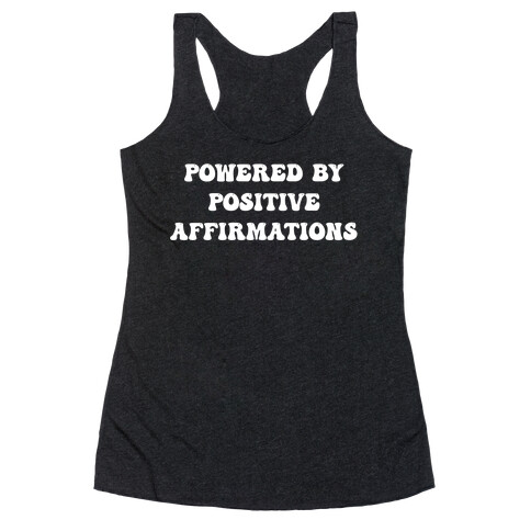 Powered By Positive Affirmations Racerback Tank Top
