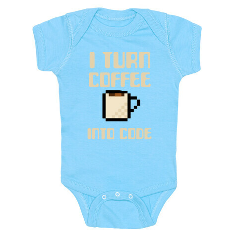 I Turn Coffee Into Code Baby One-Piece