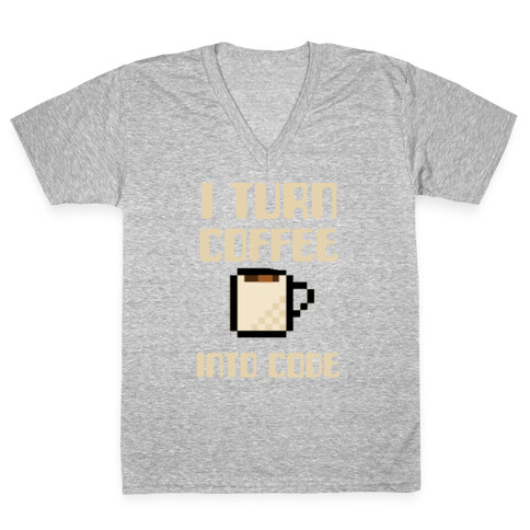 I Turn Coffee Into Code V-Neck Tee Shirt
