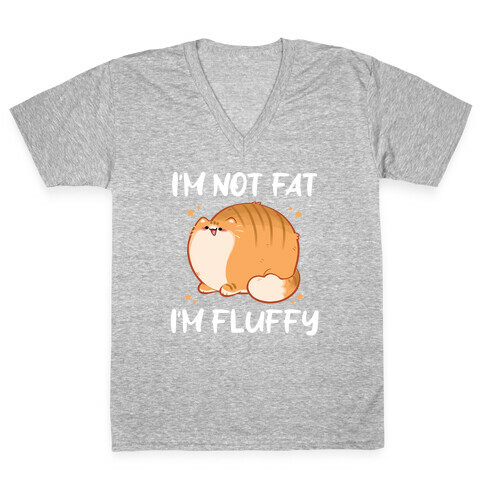 I'm Not Fat, I'm Fluffy V-Neck Tee Shirt