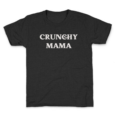 Crunchy Mama Kids T-Shirt