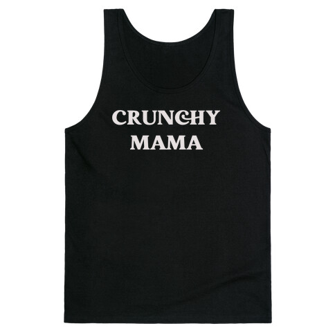 Crunchy Mama Tank Top