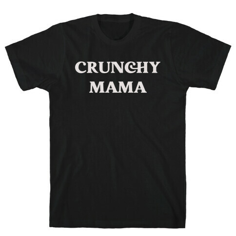 Crunchy Mama T-Shirt