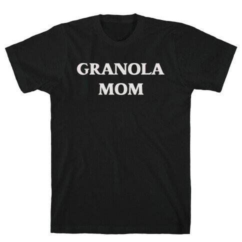 Granola Mom T-Shirt