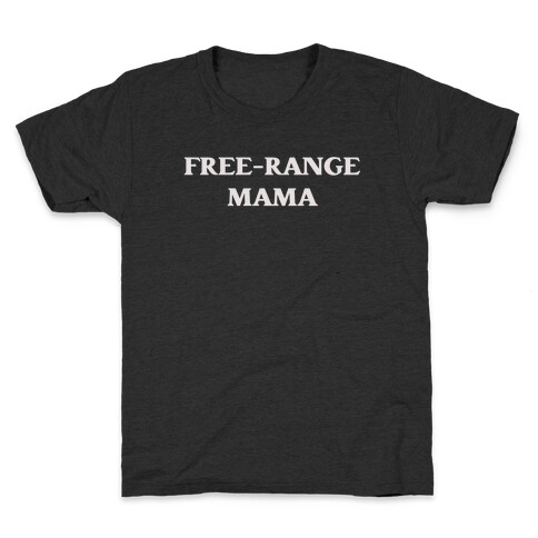 Free-Range Mama Kids T-Shirt