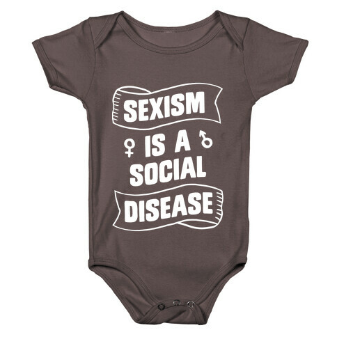 Sexism is a Social Disease Baby One-Piece