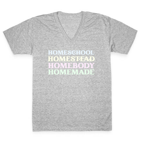 Homeschool, Homestead, Homebody, Homemade  V-Neck Tee Shirt