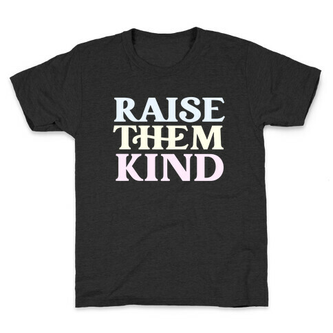 Raise Them Kind Kids T-Shirt