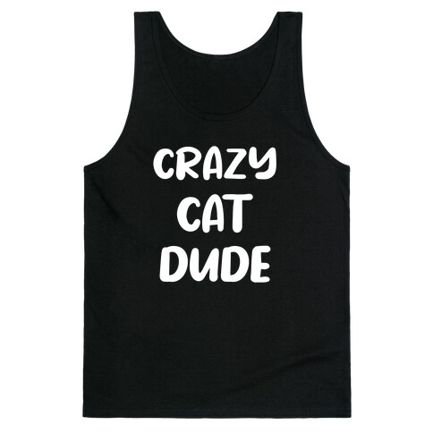 Crazy Cat Dude Tank Top