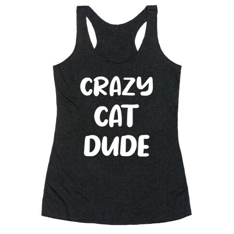 Crazy Cat Dude Racerback Tank Top