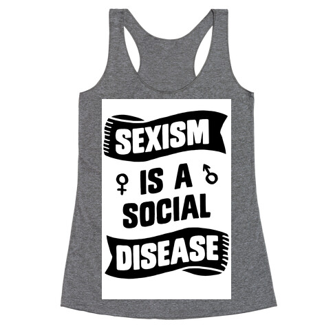 Sexism is a Social Disease Racerback Tank Top